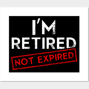 I´m Retired not Expired Posters and Art